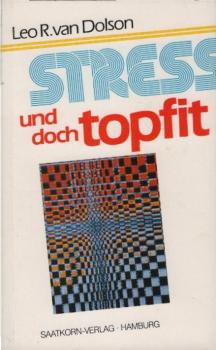 Stress und doch topfit : Tips u. Programme für ganzheitl. Gesundheit.