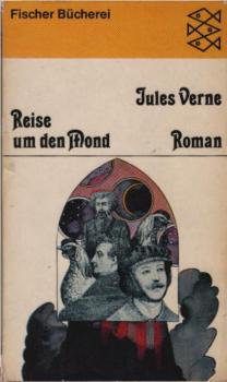 Reise um den Mond : Roman. [Mit Holzstich-Ill. d. ersten franz. Gesamtausg.].