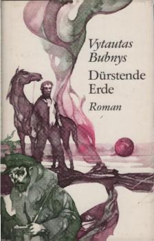 Dürstende Erde : Roman.