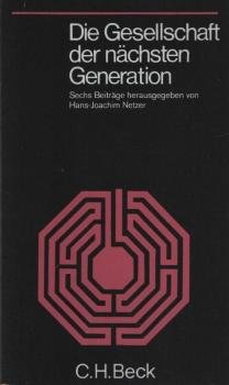 Die Gesellschaft der nächsten Generation : [Vortragsreihe].
