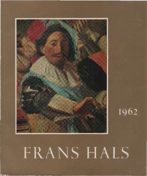 Frans Hals : Ausstellung anlässlich des hundertjährigen Jubiläums des städtischen Museums in Haarlem, 1862-1962