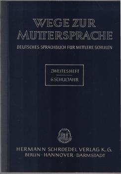 Wege zur Muttersprache; Teil: H. 2., 6. Schuljahr.