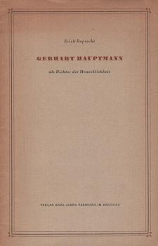 Gerhart Hauptmann als Dichter der Menschlichkeit : Nach einem bei der Gerhart-Hauptmann-Feier der Städtischen Bühnen Freiburg im Breisgau gehaltenen Vortrag.
