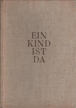 Ein Kind ist da : Die frühe Kindheit im Bilde deutscher Lyrik.