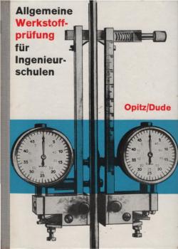 Allgemeine Werkstoffprüfung für Ingenieurschulen : mit 44 Tab.