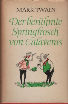 Der berühmte Springfrosch von Calaveras : Erzählungen.