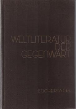 Büchertafel zur Weltliteratur der Gegenwart; Teil: Germanische und nordische Länder, romanische und östliche Länder