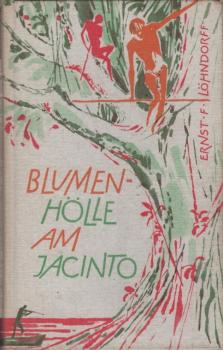 Blumenhölle am Jacinto : Urwalderlebnis.