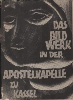 Das Bildwerk in der Apostelkapelle zu Kassel.