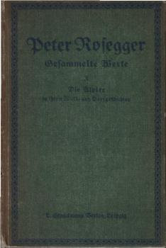 Rosegger, Peter: Gesammelte Werke ; Teil: Bd. 3., Die Älpler in ihren Wald- u. Dorfgeschichten
