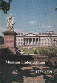 Museum Fridericianum 1779-1979 : ein Blick in Geschichte und Gegenwart des ersten deutschen Museumsbaues.