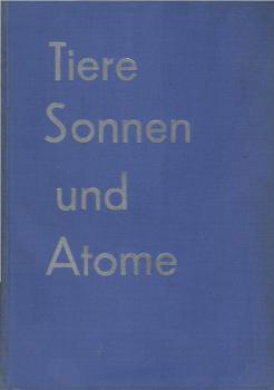 Tiere, Sonnen und Atome.