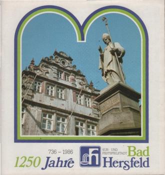 1250 Jahre Kur- und Festspielstadt Bad Hersfeld 736-1986