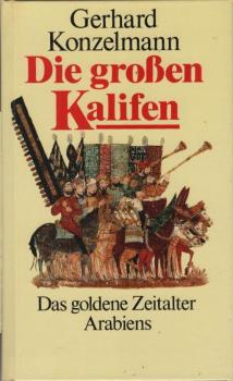 Die grossen Kalifen : das goldene Zeitalter Arabiens.