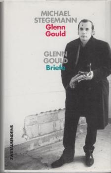 Glenn Gould : Leben und Werk.