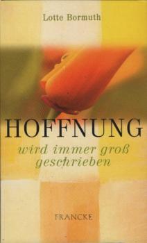 Hoffnung wird immer groß geschrieben.