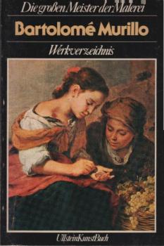 Die grossen Meister der Malerei; Teil: Bartolomé Murillo : Werkverz.