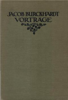 Vorträge 1844-1887 : Im Auftr. d. histor. u. antiquar. Ges. zu Basel.