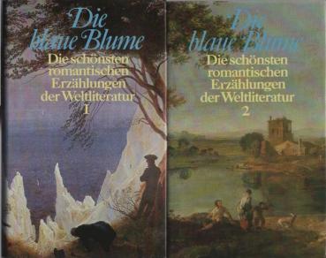 Die blaue Blume : die schönsten romantischen Erzählungen der Weltliteratur. (2 Bde.).