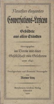 Neuestes elegantes Conversations-Lexicon für Gebildete aus allen Ständen.