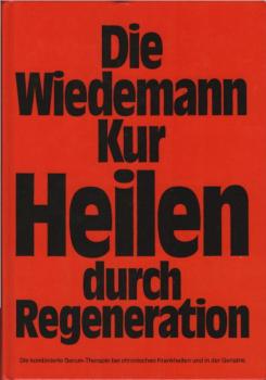 Die Wiedemann-Kur : heilen durch Regeneration ; die kombinierte Serum-Therapie bei chronischen Krankheiten und in der Geriatrie.