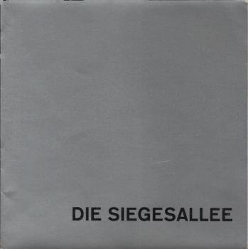 Die Siegesallee : eine Berliner Episode ; Dokumentation ; Haus am Lützowplatz, Förderkreis Kulturzentrum Berlin, März - April 1973