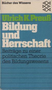Bildung und Herrschaft : Beitr. zu e. polit. Theorie d. Bildungswesens.