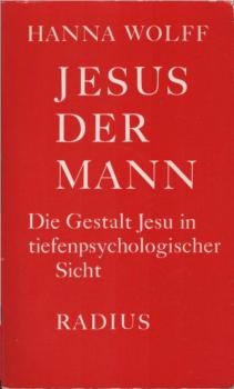 Jesus, der Mann : d. Gestalt Jesu in tiefenpsycholog. Sicht.