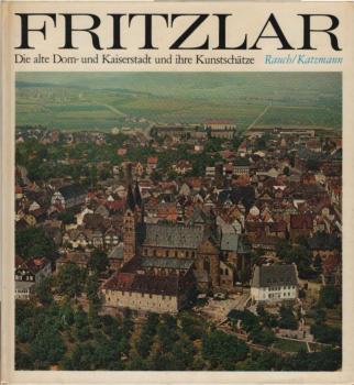 Fritzlar : die alte Dom- u. Kaiserstadt u. ihre Kunstschätze; ein Kunstführer.