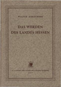 Das Werden des Landes Hessen : Seine Bewohner und ihre Geschichte.