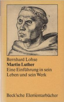 Martin Luther : e. Einf. in sein Leben u. sein Werk.