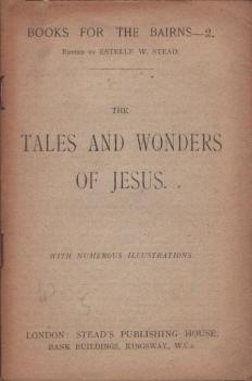 The Tales and Wonders of Jesus.