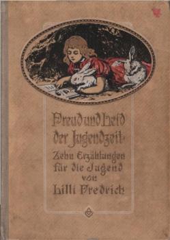Freud und Leid der Jugendzeit : 10 Erz. f. d. Jugend.