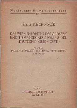 Das Werk Friedrichs des Grossen und Bismarcks als Problem der deutschen Geschichte : Vortr.