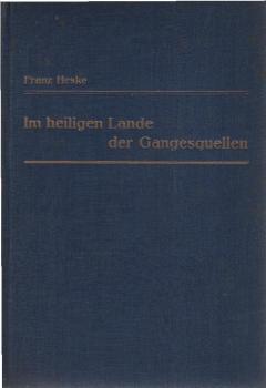 Im heiligen Lande Gangesquellen.