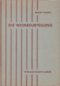 Die Weinbeurteilung nach Farbe, Klarheit, Geruch und Geschmack : Mit Bewertungsbeisp. f. Wein u. Sekt.