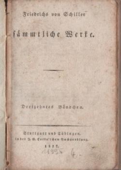 Friedrichs von Schiller sämmtliche Werke. Dreizehntes Bändchen.