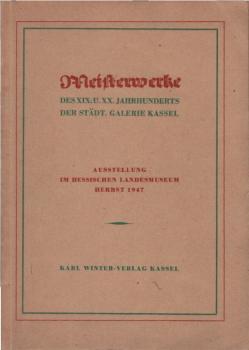 Meisterwerke des XIX. und XX. Jahrhunderts aus der Städt. Galerie Kassel