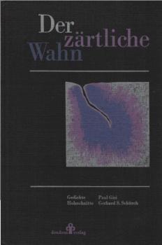 Der zärtliche Wahn.