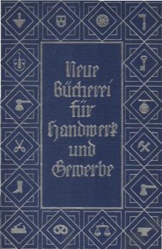 Neue Bücherei für Handwerk und Gewerbe. Deutsches Wörterbuch und Handwörterbuch.