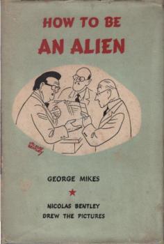 How to be an alien a handbook for beginners and more advanced pupils