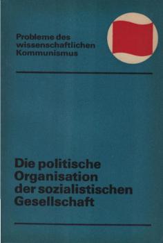 Die politische Organisation der sozialistischen Gesellschaft.