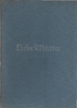 Liebe Mutter : Dichtung, Briefe u. Erinnergn.