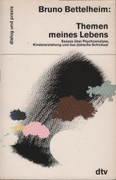 Themen meines Lebens : Essays über Psychoanalyse, Kindererziehung und das jüdische Schicksal.