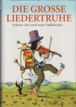 Die große Liedertruhe : schöne alte und neue Volkslieder