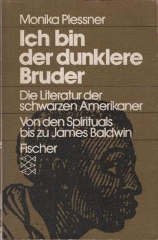 Ich bin der dunklere Bruder : d. Literatur d. schwarzen Amerikaner ; von d. Spirituals bis zu James Baldwin.