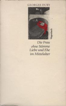 Die Frau ohne Stimme - Liebe und Ehe im Mittelalter.
