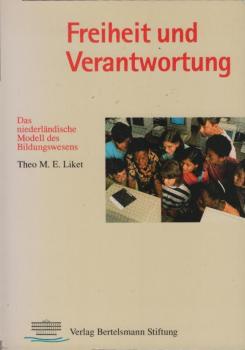 Freiheit und Verantwortung : das niederländische Modell des Bildungswesens.