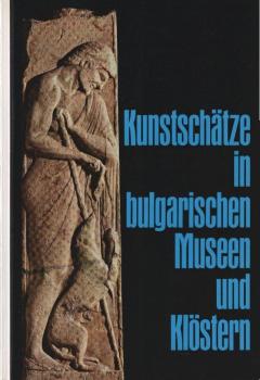 Kunstschätze in bulgarischen Museen und Klöstern : 24. April bis 31. Juli 1964 in Villa Hügel, Essen. [Ausstellungskatalog]