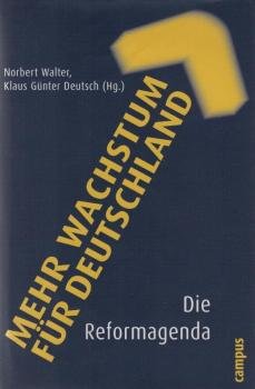 Mehr Wachstum für Deutschland : die Reformagenda.